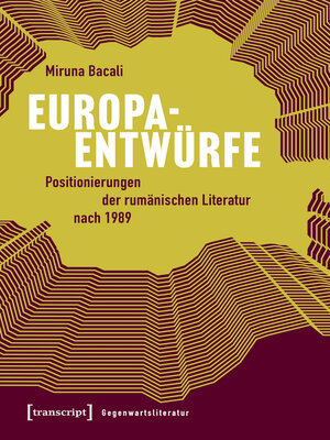 cover image of Europaentwürfe--Positionierungen der rumänischen Literatur nach 1989